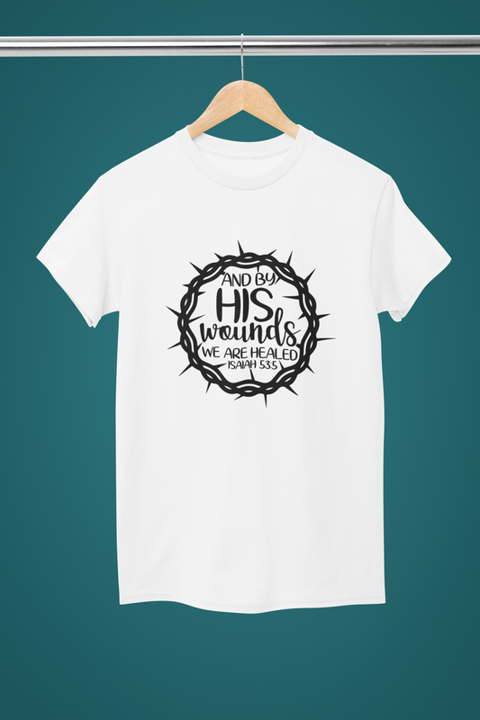 And by His Wounds, We are Healed w/Crown Short Sleeve T-Shirt